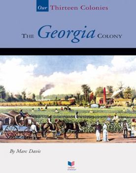 The Georgia Colony - Book  of the Our Thirteen Colonies