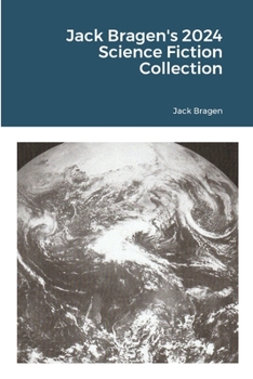 Paperback Jack Bragen's 2024 Science Fiction Collection Book