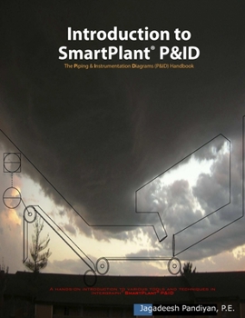 Paperback Introduction to SmartPlant (R) P&ID: The Piping and Instrumentation Diagrams (P&ID) Handbook Book
