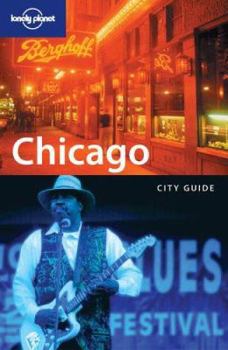 Chicago City Guide (Lonely Planet City Guide) - Book  of the Lonely Planet City Guides