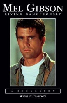 Paperback Mel Gibson: Living Dangerously Book