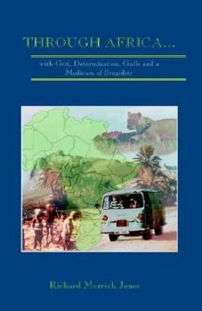 Paperback Through Africa...with Grit, Determination, Guile and a Modicum of Stupidity Book
