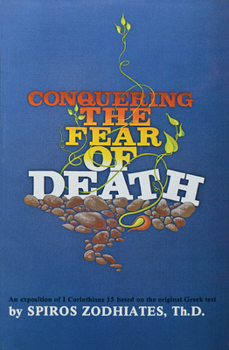Paperback Conquering the Fear of Death: First Corinthians Chapter Fifteen Exegetical Commentary Series Book