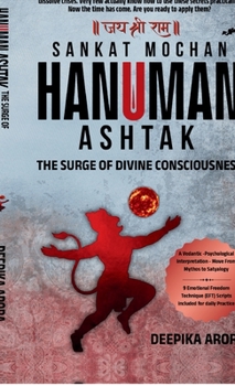 SANKAT MOCHAN HANUMAN ASHTAK - THE SURGE OF DIVINE CONSCIOUSNESS: A Vedantic - Psychological Interpretation - Move from Mythos to Satyalogy