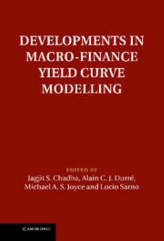 Developments in Macro-Finance Yield Curve Modelling - Book  of the Macroeconomic Policy Making