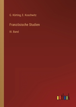 Französische Studien: III. Band