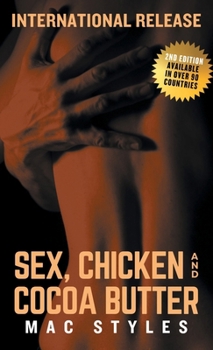 Hardcover Sex, Chicken and Cocoa Butter: Second Edition Book