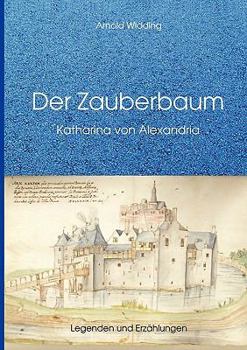 Paperback Der Zauberbaum: Katharina von Alexandria [German] Book