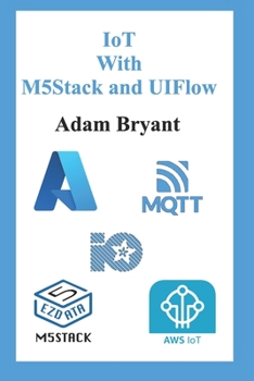 Paperback IoT With M5Stack and UIFlow: Volume 1 Book