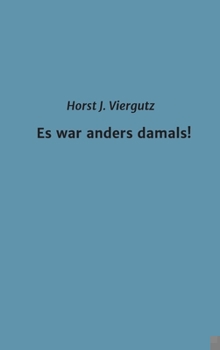 Hardcover Es war anders damals! [German] Book