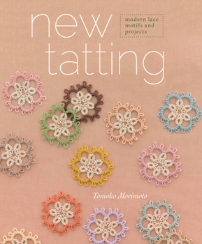 Paperback New Tatting: Modern Lace Motifs & Projects Book