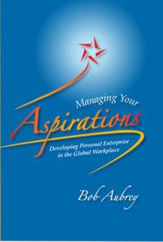 Paperback Managing your Aspirations : Developing Personal Enterprise in the Global Workplace. Book