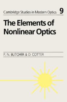 The Elements of Nonlinear Optics (Cambridge Studies in Modern Optics) - Book  of the Cambridge Studies in Modern Optics