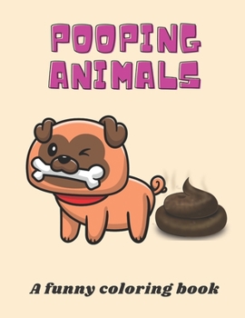Paperback Pooping Animals: Funny Coloring Book For Kids Book