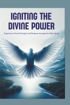 Paperback Igniting the Divine Power: Experience Fresh Strength and Purpose through the Holy Spirit Book