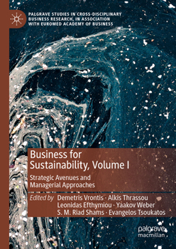 Hardcover Business for Sustainability, Volume I: Strategic Avenues and Managerial Approaches Book