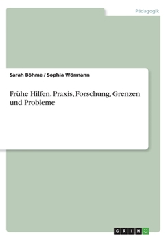 Paperback Frühe Hilfen. Praxis, Forschung, Grenzen und Probleme [German] Book