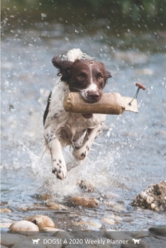 DOGS! A 2020 Weekly Planner: Cover Dog: September (Best Laid Plans)