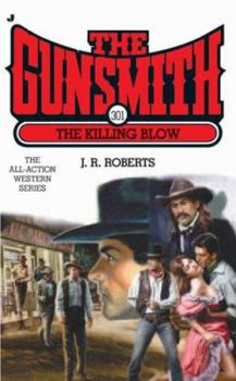 The Gunsmith #301: The Killing Blow - Book #301 of the Gunsmith