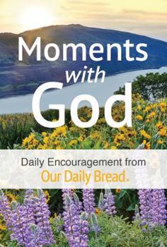 Paperback Moments with God: Daily Encouragement from Our Daily Bread Book