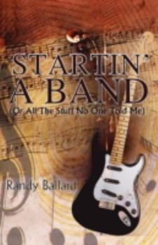 Paperback Startin' A Band (Or All The Stuff No One Told Me) Book