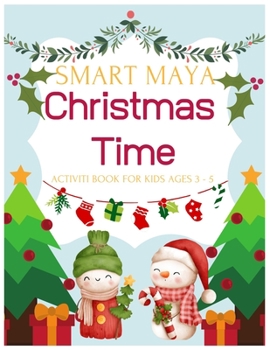 Paperback Christmas Time Smart Maya Activiti Book for Kids ages 3 - 5 Book