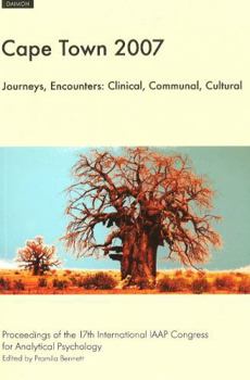 Paperback Cape Town 2007 Journeys, Encounters: Clinical, Communal, Cultural [With CDROM] Book