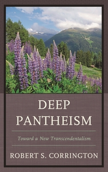 Paperback Deep Pantheism: Toward a New Transcendentalism Book