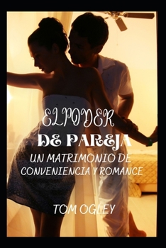 El Poder de la Pareja: Un Matrimonio de Conveniencia Y Romance