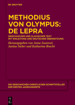 Hardcover Methodius Von Olympus: de Lepra: Griechischer Und Slavischer Text Mit Einleitung Und Deutscher Übersetzung [German] Book