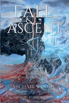 Paperback Fall and Ascent: Individuation in the Malazan Book of the Fallen Book