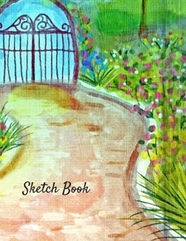 Paperback Sketch Book: Garden Scenery Themed Personalized Artist Sketchbook For Drawing and Creative Doodling Book