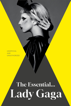 Hardcover The Essential... Lady Gaga Book