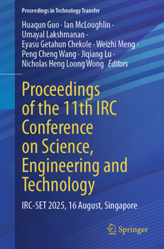 Paperback Proceedings of the 11th IRC Conference on Science, Engineering and Technology: Irc-Set 2025, 16 August, Singapore Book