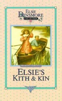 Elsie's Kith and Kin - Book #12 of the Elsie Dinsmore