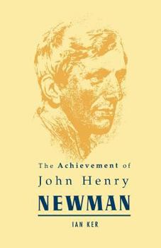 Paperback The Achievement of John Henry Newman Book