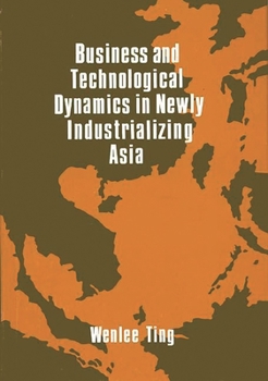 Hardcover Business and Technological Dynamics in Newly Industrializing Asia Book