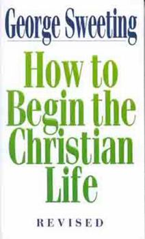 Paperback How to Begin the Christian Life Book