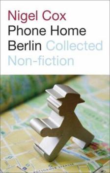 Paperback Phone Home Berlin: Collected Non-Fiction Book