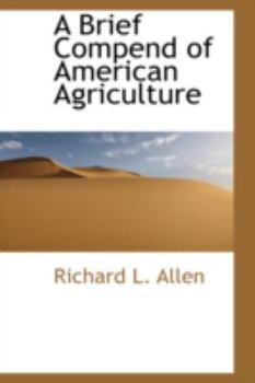 Paperback A Brief Compend of American Agriculture Book