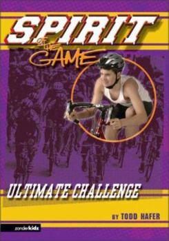 Ultimate Challenge (Spirit of the Game, Sports Fiction, The) - Book #8 of the Spirit of the Game