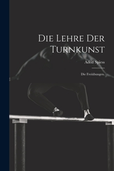 Paperback Die Lehre der Turnkunst: Die Freiübungen. [German] Book