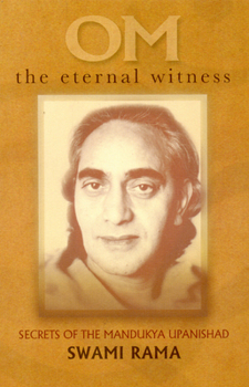 Paperback OM the Eternal Witness: Secrets of the Mandukya Upanishad Book