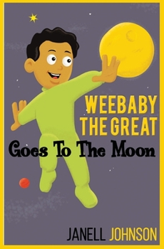 Paperback Weebaby The Great: Goes To The Moon Book