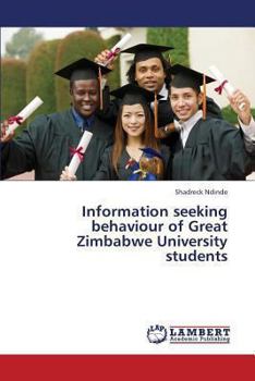 Paperback Information seeking behaviour of Great Zimbabwe University students Book