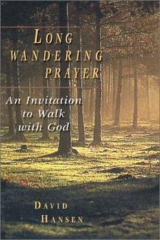 Paperback Long Wandering Prayer: An Invitation to Walk with God Book