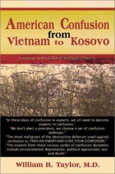 Paperback American Confusion from Vietnam to Kosovo: Coping with Chaos in High Places Book