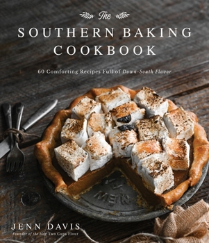 Hardcover The Southern Baking Cookbook: 60 Comforting Recipes Full of Down-South Flavor Book
