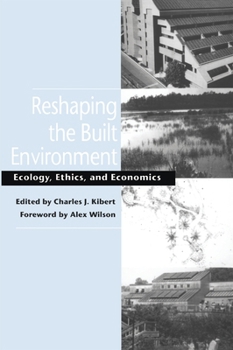 Paperback Reshaping the Built Environment: Ecology, Ethics, and Economics Book