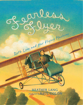 Hardcover Fearless Flyer: Ruth Law and Her Flying Machine Book